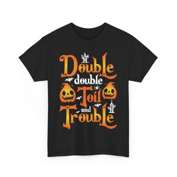 Double Double Toil and Trouble Halloween T-Shirt 100% Cotton Unisex - Spooky Classic Tee