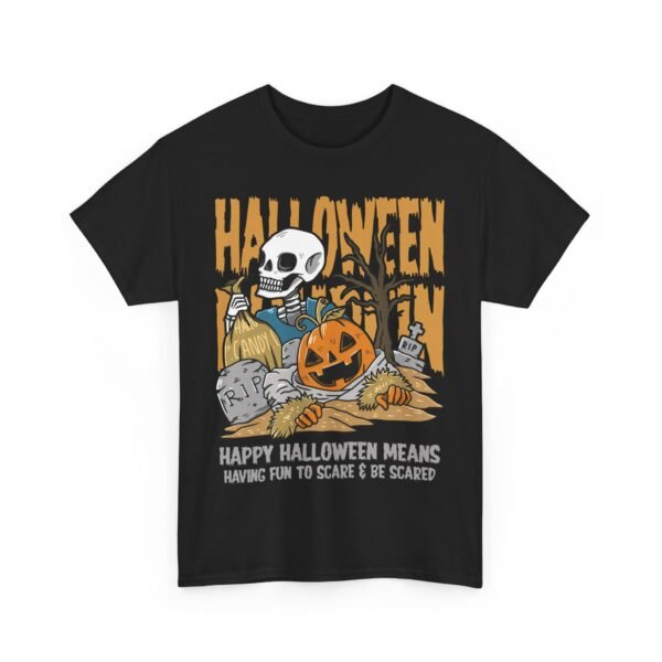 Halloween means Having Fun To scare and Be Scared T-Shirt 100% Cotton Unisex