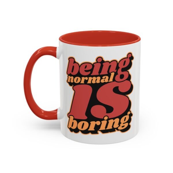 Being Normal is Boring - Sip with a Smile – Hilarious Graphic Mug