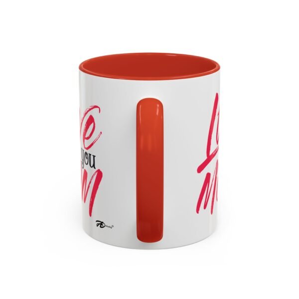 Love You Mom! Mother's Day Ceramic Mug – A Touch of Beauty and Warmth in Every Sip - Image 4