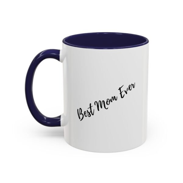 Best Mom Ever!  Special Mother's Day Ceramic Mug Design - Image 3