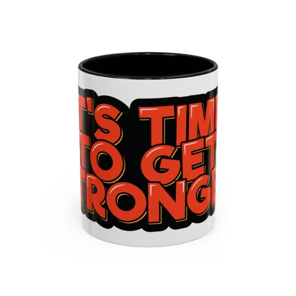 It's Time To Get Stronger  – Unique 11oz Ceramic Mug with Stylish Graphic Design