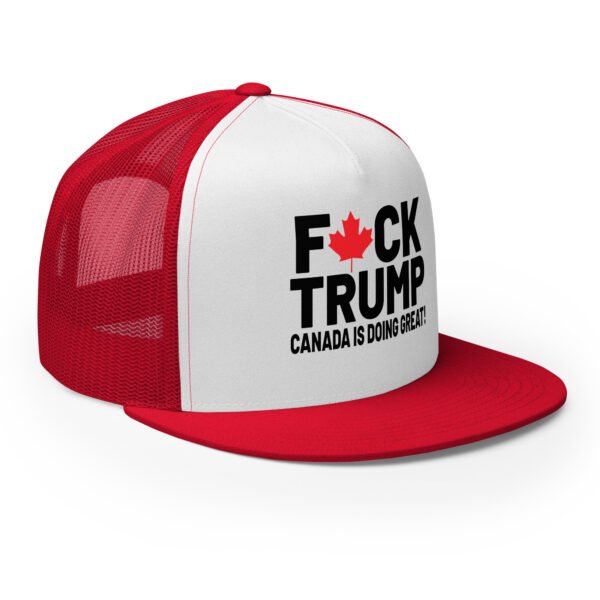 F*CK Trump! Canada is doing great! Graphic Trucker Cap with Political Edge - Image 6