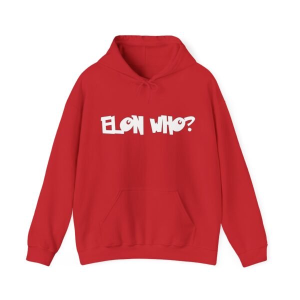 Elon Who? Hoodie for Those Who Keep It Stylish, Not Fanboyish. Elon Musk Parody. - Image 7