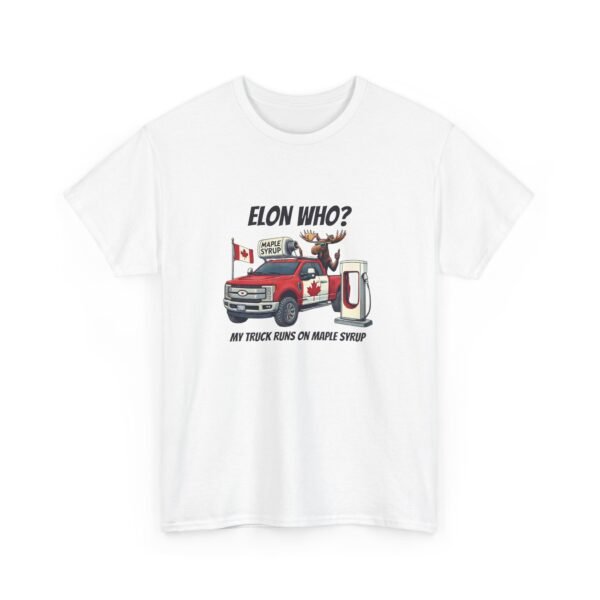 Elon Who? Funny Canadian Maple Syrup Truck Tee, Unisex Heavy Cotton Tee, Gift for Maple Lovers, Humorous T-Shirt - Image 6