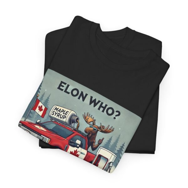 Elon Who? Funny Canadian Maple Syrup Truck Tee, Unisex Heavy Cotton Tee, Gift for Maple Lovers, Holiday Apparel, Humorous T-Shirt - Image 7