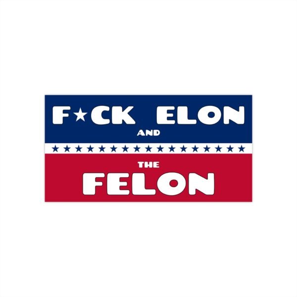 Bold Political Satire Bumper Sticker | Vinyl Decal | Matte Finish | Weatherproof & UV Protected | Elon Funny Parody